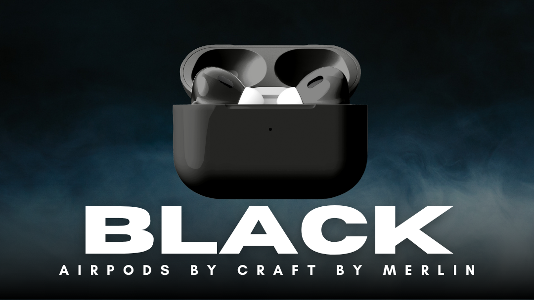 The Allure of Black AirPods Where Craftsmanship Meets Luxury – By Craft by Merlin