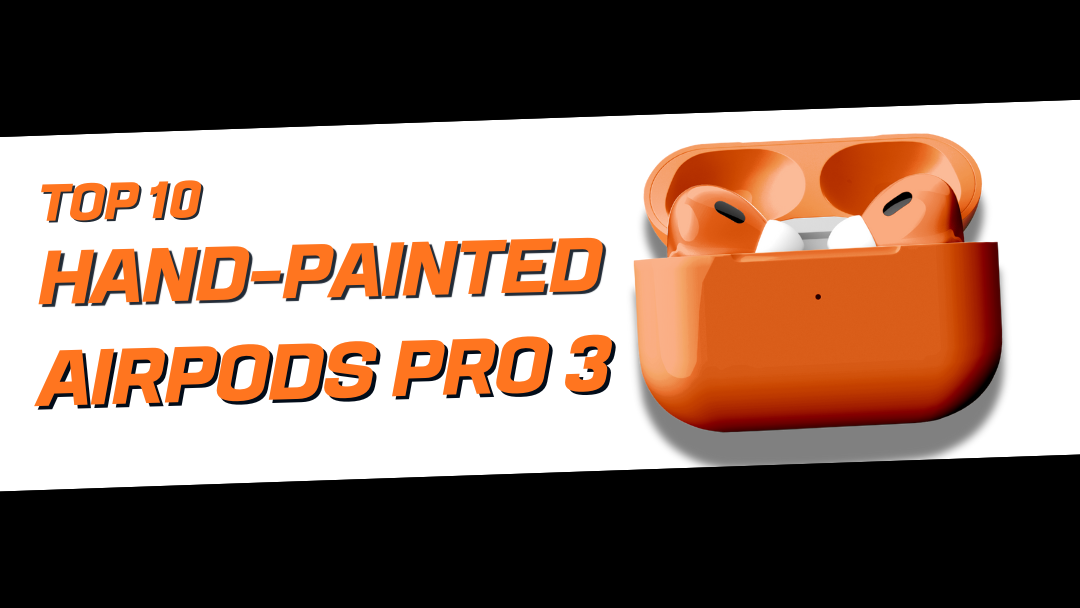 Top 10 Hand-Painted AirPods Pro 3 - Craft by merlin
