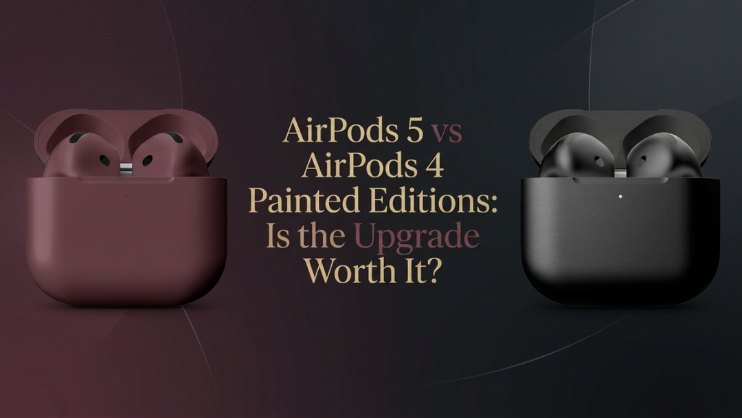 AirPods 5 vs AirPods 4 Painted Editions Is the Upgrade Worth It-Craft by Merlin