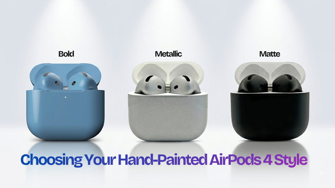 Bold, Matte, or Metallic? Choosing Your Hand-Painted AirPods 4 Style