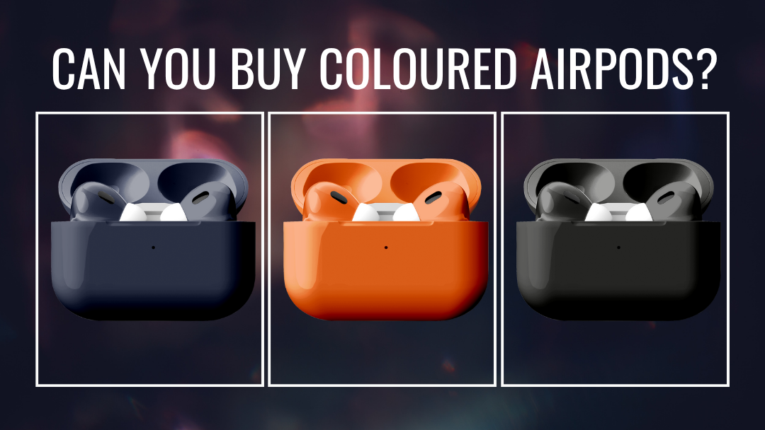 Can You Buy Coloured AirPods?