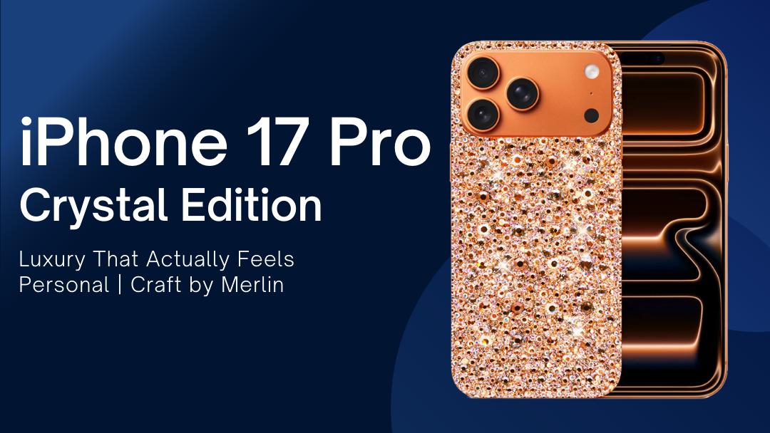 Crystal iPhone 17 Pro Edition: Luxury That Actually Feels Personal | Craft by Merlin