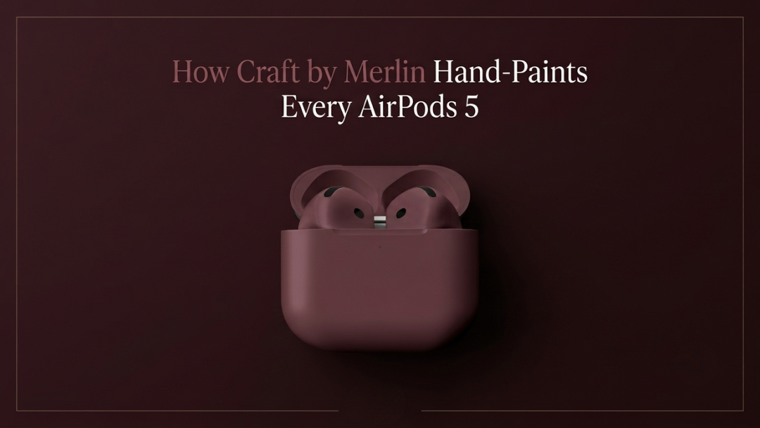 How Craft by Merlin Hand-Paints Every AirPods 5