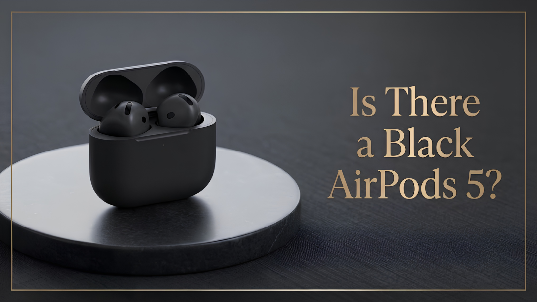 Is There a Black AirPods 5 Apple Says No, But Craft by Merlin Made One